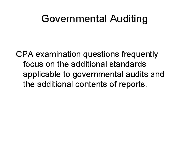 Governmental Auditing CPA examination questions frequently focus on the additional standards applicable to governmental