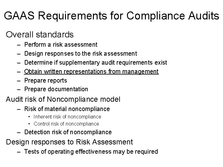 GAAS Requirements for Compliance Audits Overall standards – – – Perform a risk assessment