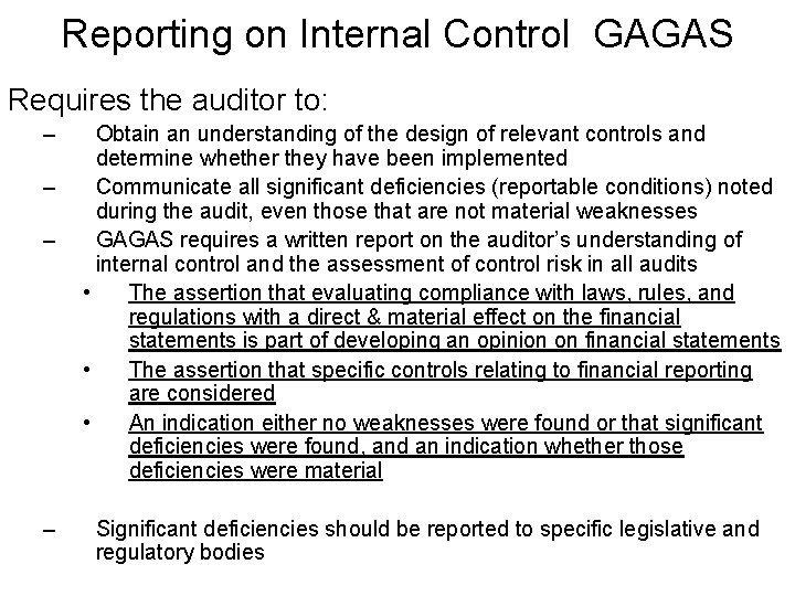 Reporting on Internal Control GAGAS Requires the auditor to: – – Obtain an understanding