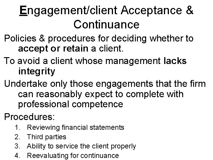 Engagement/client Acceptance & Continuance Policies & procedures for deciding whether to accept or retain