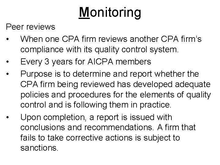 Monitoring Peer reviews • When one CPA firm reviews another CPA firm’s compliance with
