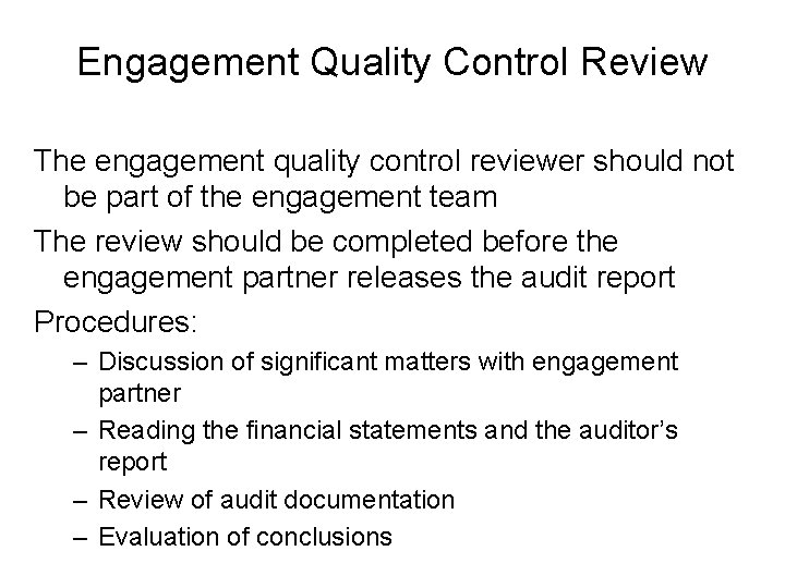 Engagement Quality Control Review The engagement quality control reviewer should not be part of
