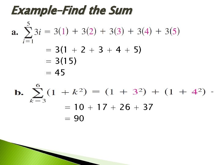 Example–Find the Sum = 3(1 + 2 + 3 + 4 + 5) = Example–Find the Sum = 3(1 + 2 + 3 + 4 + 5) =