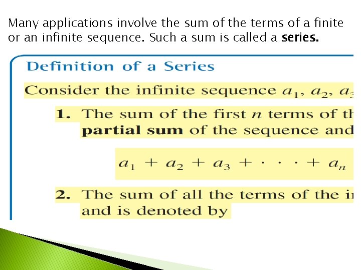 Many applications involve the sum of the terms of a finite or an infinite Many applications involve the sum of the terms of a finite or an infinite