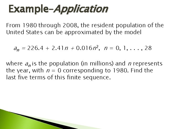 Example–Application From 1980 through 2008, the resident population of the United States can be Example–Application From 1980 through 2008, the resident population of the United States can be