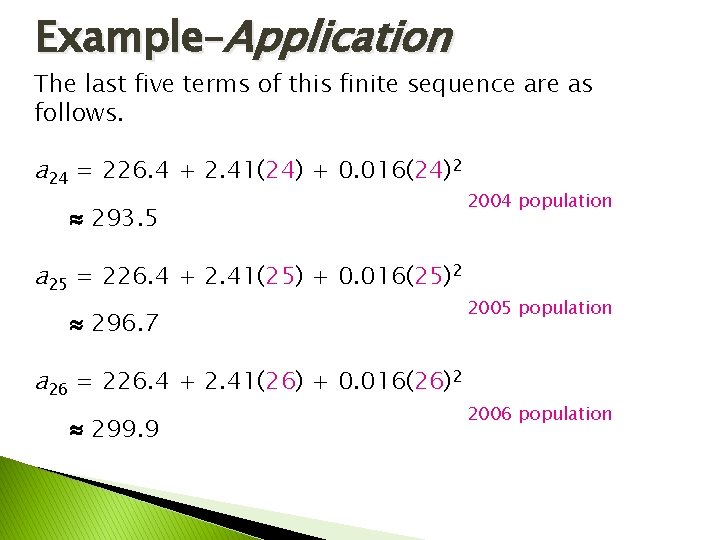 Example–Application The last five terms of this finite sequence are as follows. a 24 Example–Application The last five terms of this finite sequence are as follows. a 24
