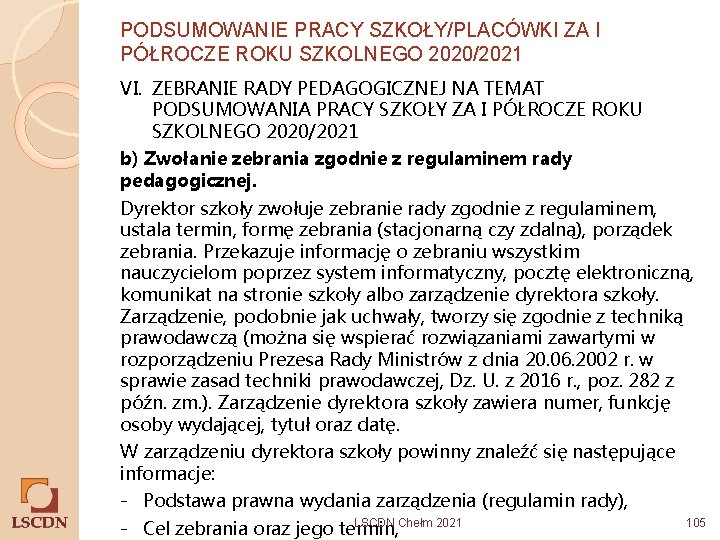 PODSUMOWANIE PRACY SZKOŁY/PLACÓWKI ZA I PÓŁROCZE ROKU SZKOLNEGO 2020/2021 VI. ZEBRANIE RADY PEDAGOGICZNEJ NA