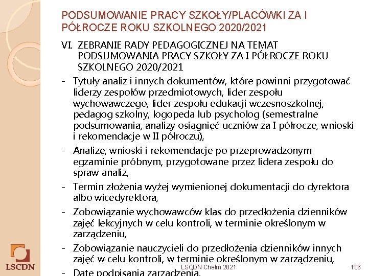 PODSUMOWANIE PRACY SZKOŁY/PLACÓWKI ZA I PÓŁROCZE ROKU SZKOLNEGO 2020/2021 VI. ZEBRANIE RADY PEDAGOGICZNEJ NA