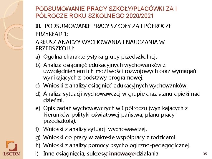 PODSUMOWANIE PRACY SZKOŁY/PLACÓWKI ZA I PÓŁROCZE ROKU SZKOLNEGO 2020/2021 III. PODSUMOWANIE PRACY SZKOŁY ZA