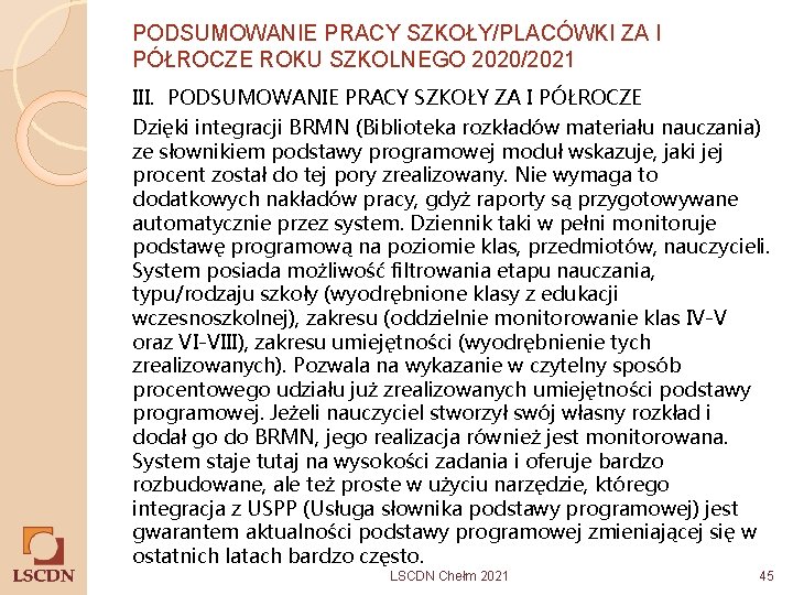 PODSUMOWANIE PRACY SZKOŁY/PLACÓWKI ZA I PÓŁROCZE ROKU SZKOLNEGO 2020/2021 III. PODSUMOWANIE PRACY SZKOŁY ZA