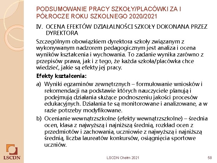 PODSUMOWANIE PRACY SZKOŁY/PLACÓWKI ZA I PÓŁROCZE ROKU SZKOLNEGO 2020/2021 IV. OCENA EFEKTÓW DZIAŁALNOŚCI SZKOŁY