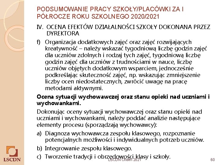 PODSUMOWANIE PRACY SZKOŁY/PLACÓWKI ZA I PÓŁROCZE ROKU SZKOLNEGO 2020/2021 IV. OCENA EFEKTÓW DZIAŁALNOŚCI SZKOŁY