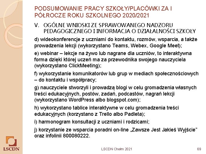 PODSUMOWANIE PRACY SZKOŁY/PLACÓWKI ZA I PÓŁROCZE ROKU SZKOLNEGO 2020/2021 V. OGÓLNE WNIOSKI ZE SPRAWOWANEGO