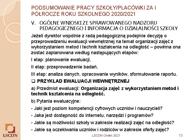 PODSUMOWANIE PRACY SZKOŁY/PLACÓWKI ZA I PÓŁROCZE ROKU SZKOLNEGO 2020/2021 V. OGÓLNE WNIOSKI ZE SPRAWOWANEGO