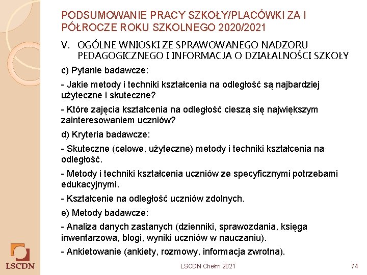 PODSUMOWANIE PRACY SZKOŁY/PLACÓWKI ZA I PÓŁROCZE ROKU SZKOLNEGO 2020/2021 V. OGÓLNE WNIOSKI ZE SPRAWOWANEGO