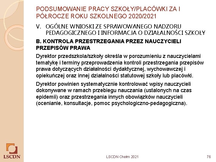 PODSUMOWANIE PRACY SZKOŁY/PLACÓWKI ZA I PÓŁROCZE ROKU SZKOLNEGO 2020/2021 V. OGÓLNE WNIOSKI ZE SPRAWOWANEGO