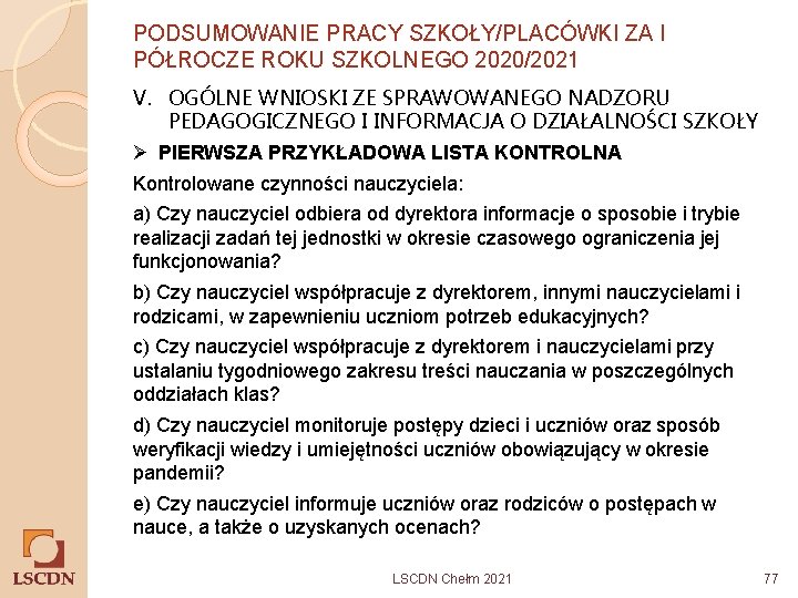 PODSUMOWANIE PRACY SZKOŁY/PLACÓWKI ZA I PÓŁROCZE ROKU SZKOLNEGO 2020/2021 V. OGÓLNE WNIOSKI ZE SPRAWOWANEGO