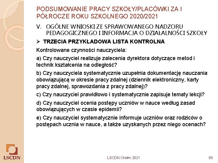 PODSUMOWANIE PRACY SZKOŁY/PLACÓWKI ZA I PÓŁROCZE ROKU SZKOLNEGO 2020/2021 V. OGÓLNE WNIOSKI ZE SPRAWOWANEGO