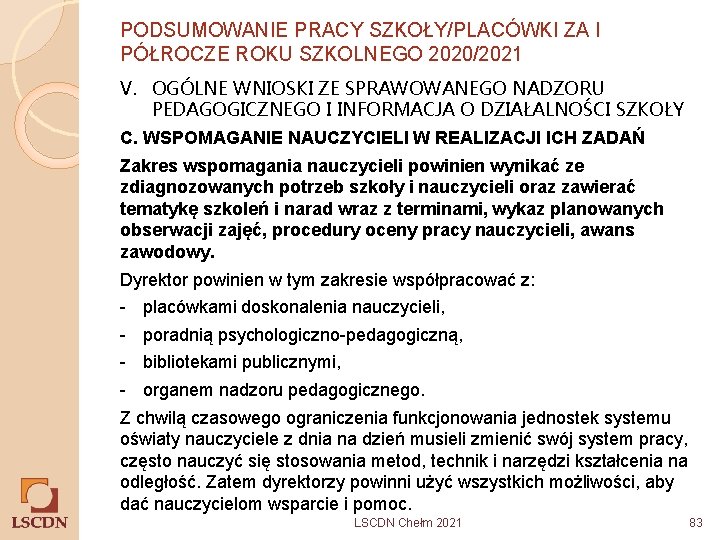 PODSUMOWANIE PRACY SZKOŁY/PLACÓWKI ZA I PÓŁROCZE ROKU SZKOLNEGO 2020/2021 V. OGÓLNE WNIOSKI ZE SPRAWOWANEGO