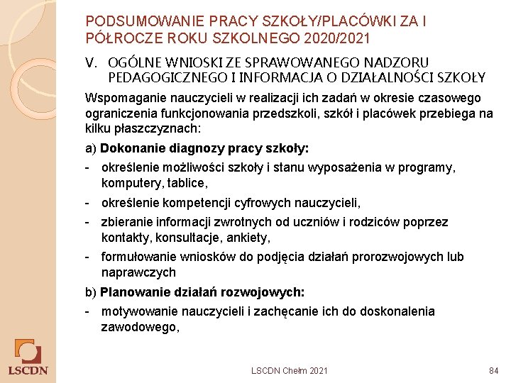 PODSUMOWANIE PRACY SZKOŁY/PLACÓWKI ZA I PÓŁROCZE ROKU SZKOLNEGO 2020/2021 V. OGÓLNE WNIOSKI ZE SPRAWOWANEGO