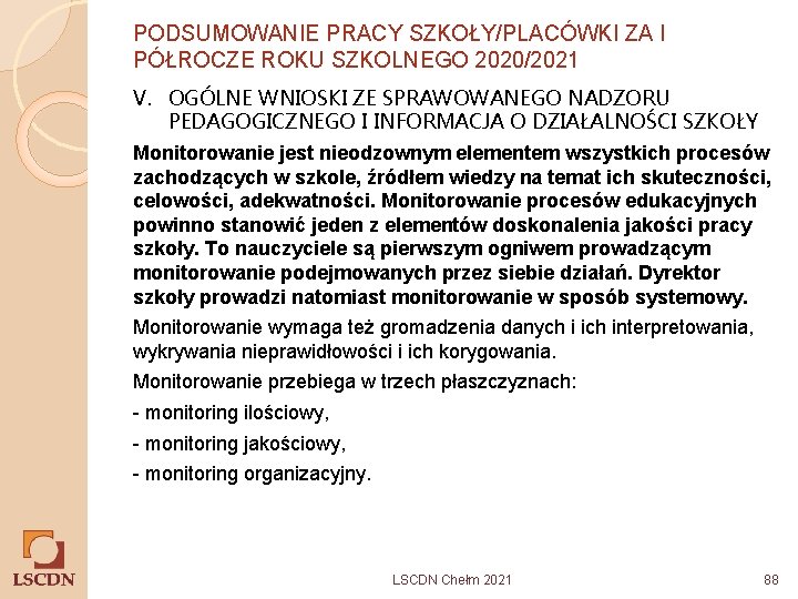 PODSUMOWANIE PRACY SZKOŁY/PLACÓWKI ZA I PÓŁROCZE ROKU SZKOLNEGO 2020/2021 V. OGÓLNE WNIOSKI ZE SPRAWOWANEGO