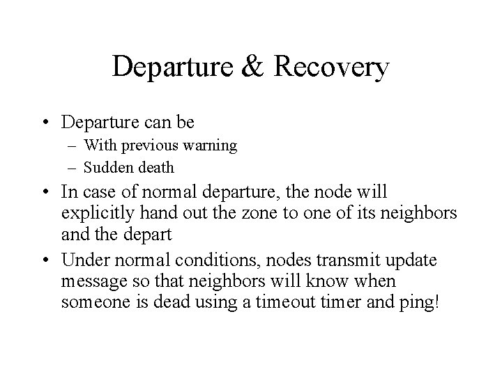 Departure & Recovery • Departure can be – With previous warning – Sudden death