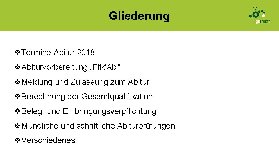 Gliederung v. Termine Abitur 2018 v. Abiturvorbereitung „Fit 4 Abi“ v. Meldung und Zulassung