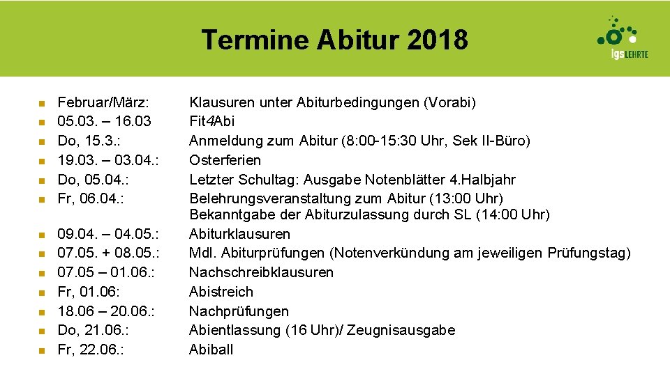 Termine Abitur 2018 n n n n Februar/März: 05. 03. – 16. 03 Do,