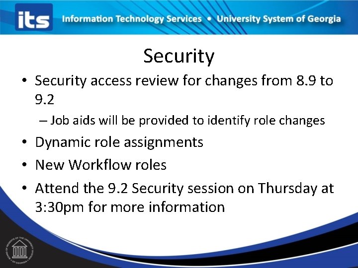 Security • Security access review for changes from 8. 9 to 9. 2 –