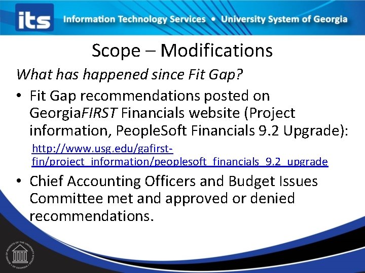 Scope – Modifications What has happened since Fit Gap? • Fit Gap recommendations posted