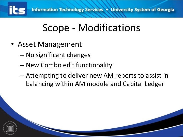 Scope - Modifications • Asset Management – No significant changes – New Combo edit