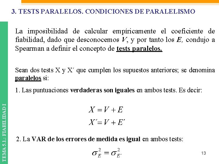 3. TESTS PARALELOS. CONDICIONES DE PARALELISMO La imposibilidad de calcular empíricamente el coeficiente de