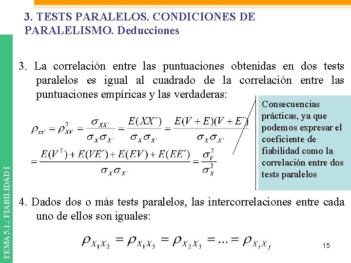 3. TESTS PARALELOS. CONDICIONES DE PARALELISMO. Deducciones TEMA 5. 1. : FIABILIDAD I 3.