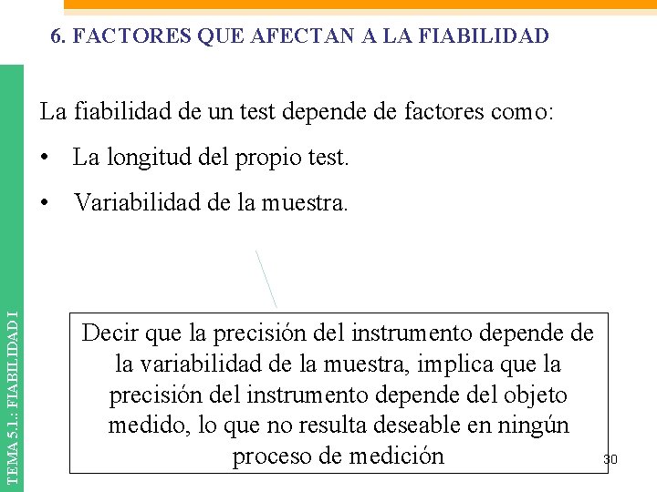 6. FACTORES QUE AFECTAN A LA FIABILIDAD La fiabilidad de un test depende de