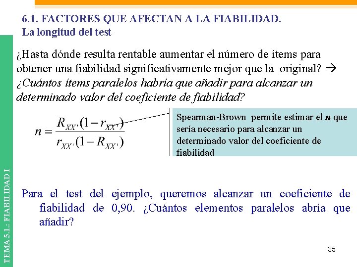 6. 1. FACTORES QUE AFECTAN A LA FIABILIDAD. La longitud del test ¿Hasta dónde