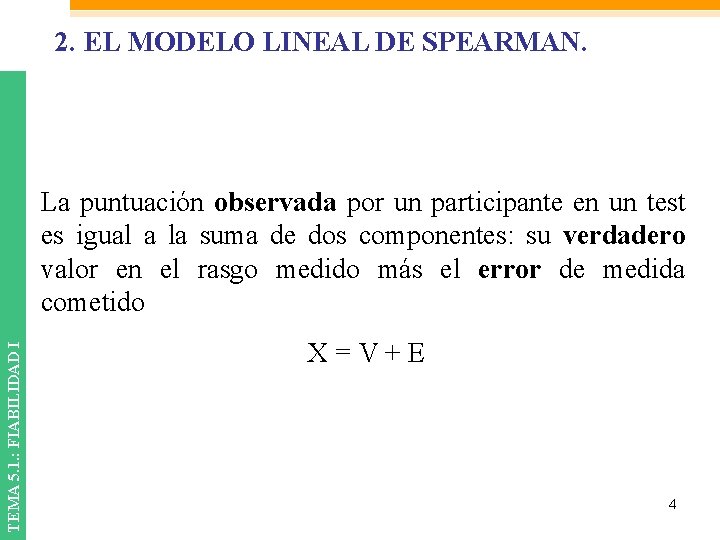 2. EL MODELO LINEAL DE SPEARMAN. TEMA 5. 1. : FIABILIDAD I La puntuación