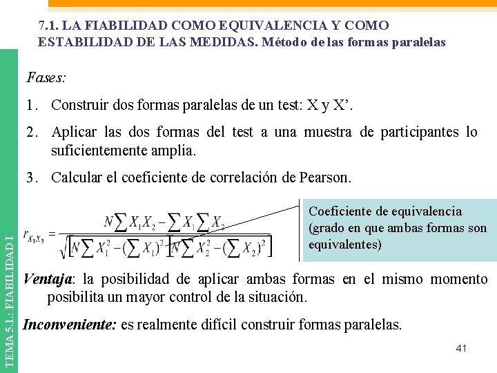 7. 1. LA FIABILIDAD COMO EQUIVALENCIA Y COMO ESTABILIDAD DE LAS MEDIDAS. Método de