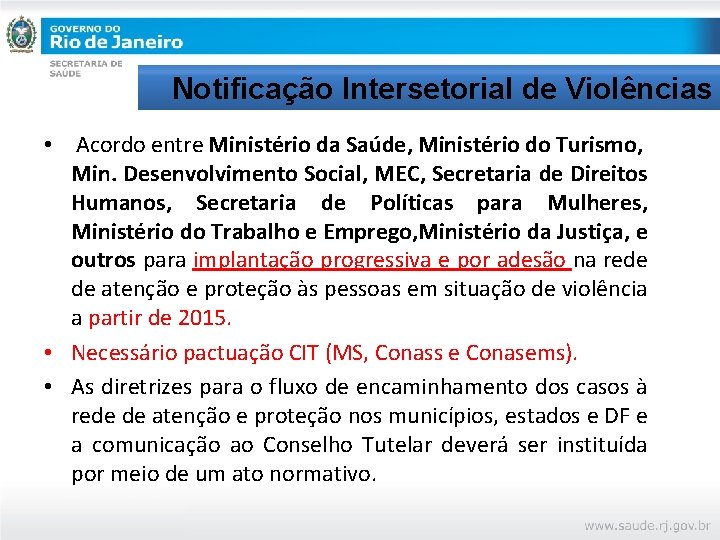 Notificação Intersetorial de Violências • Acordo entre Ministério da Saúde, Ministério do Turismo, Min.