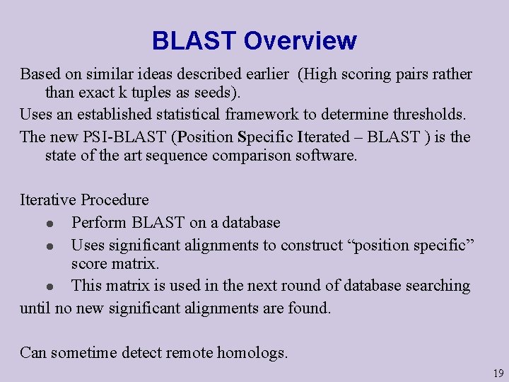 BLAST Overview Based on similar ideas described earlier (High scoring pairs rather than exact