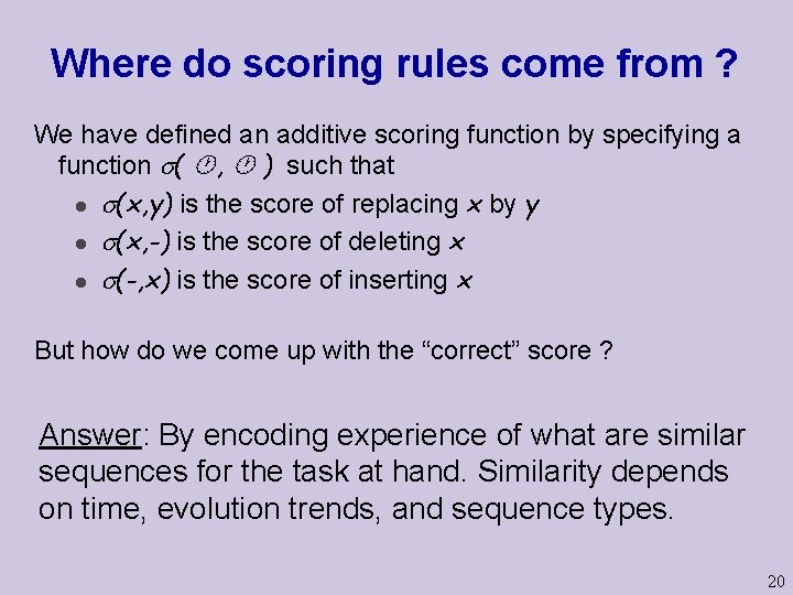 Where do scoring rules come from ? We have defined an additive scoring function