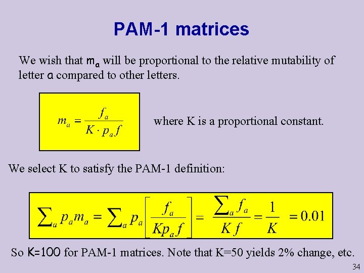 PAM-1 matrices We wish that ma will be proportional to the relative mutability of