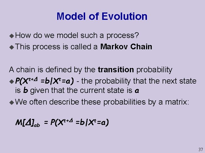 Model of Evolution u How do we model such a process? u This process