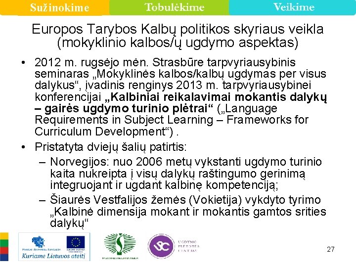 Sužinokime Europos Tarybos Kalbų politikos skyriaus veikla (mokyklinio kalbos/ų ugdymo aspektas) • 2012 m.