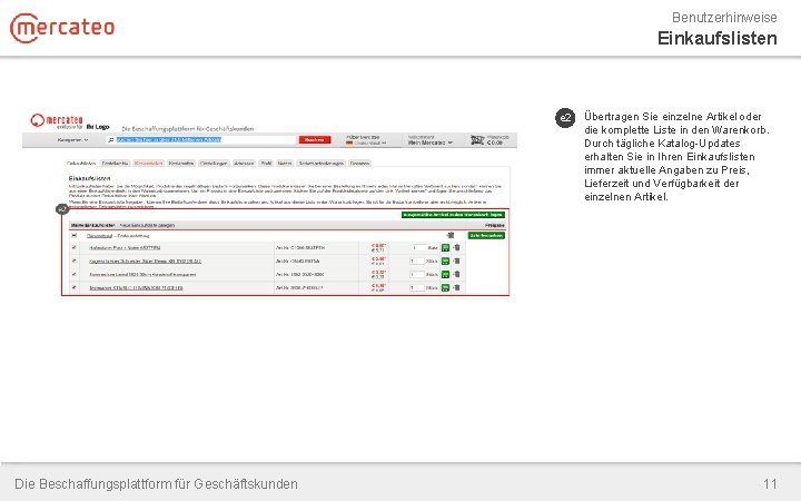 Benutzerhinweise Einkaufslisten e 2 Die Beschaffungsplattform für Geschäftskunden Übertragen Sie einzelne Artikel oder die
