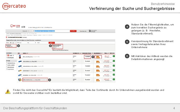 Benutzerhinweise Verfeinerung der Suche und Suchergebnisse 4 Nutzen Sie die Filtermöglichkeiten, um zum korrekten