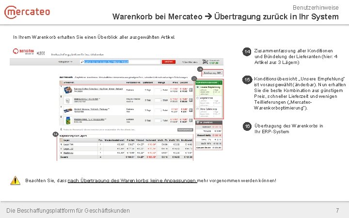 Benutzerhinweise Warenkorb bei Mercateo Übertragung zurück in Ihr System In Ihrem Warenkorb erhalten Sie