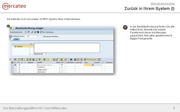 Benutzerhinweise Zurück in Ihrem System (I) Sie befinden sich nun wieder im ERP-System Ihres