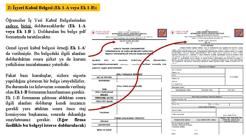 2) İşyeri Kabul Belgesi (Ek 1 -A veya Ek 1 -B): Öğrenciler İş Yeri