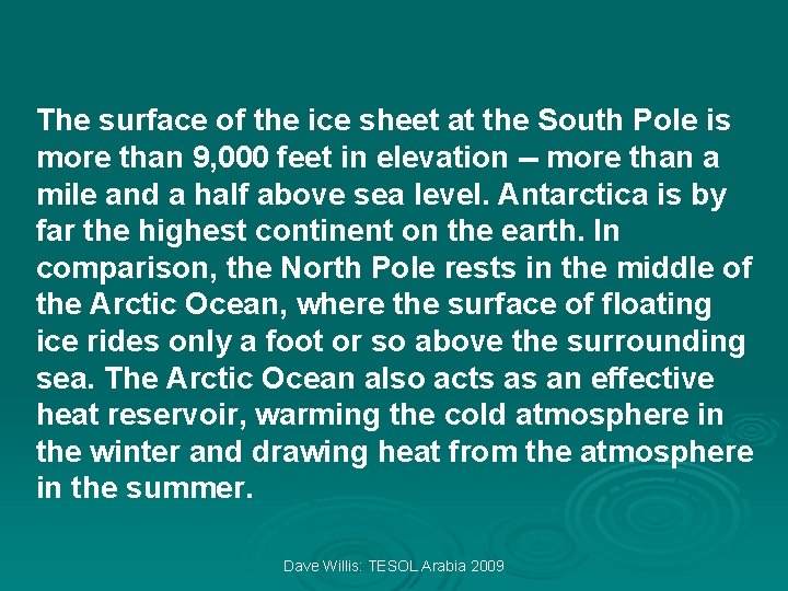 The surface of the ice sheet at the South Pole is more than 9,