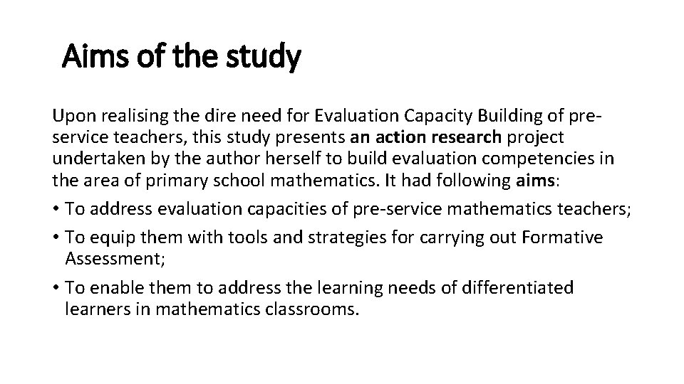 Aims of the study Upon realising the dire need for Evaluation Capacity Building of